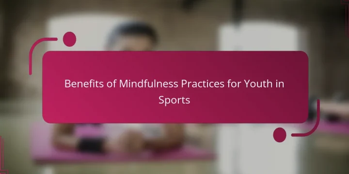 Benefits of Mindfulness Practices for Youth in Sports