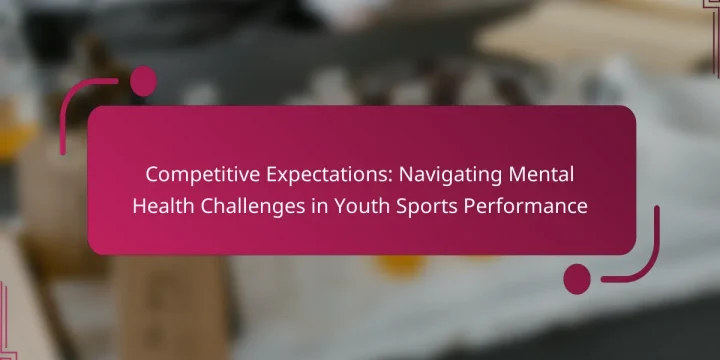 Competitive Expectations: Navigating Mental Health Challenges in Youth Sports Performance