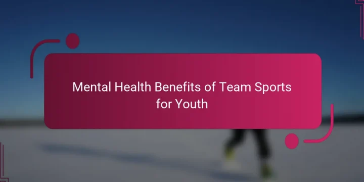 Mental Health Benefits of Team Sports for Youth