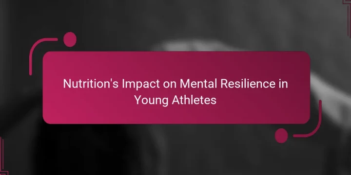 Nutrition’s Impact on Mental Resilience in Young Athletes