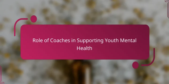 Role of Coaches in Supporting Youth Mental Health