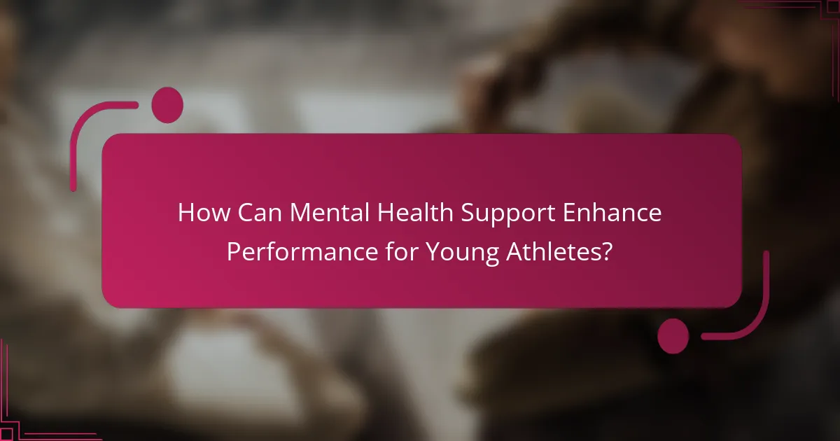 How Can Mental Health Support Enhance Performance for Young Athletes?