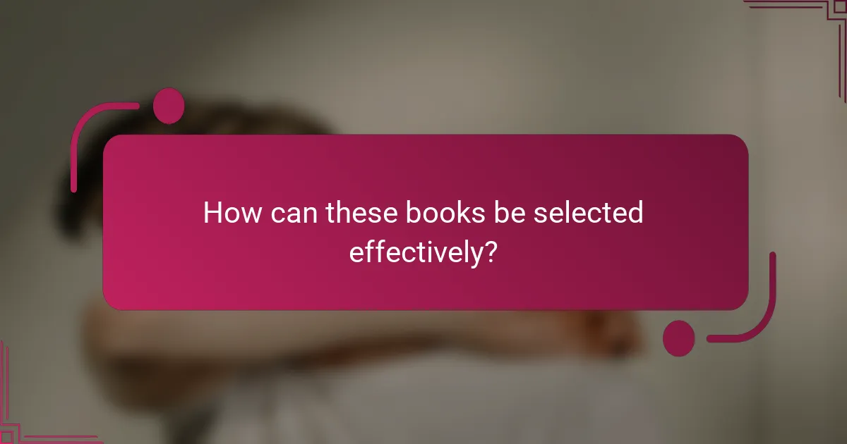 How can these books be selected effectively?