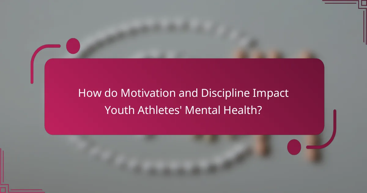 How do Motivation and Discipline Impact Youth Athletes' Mental Health?
