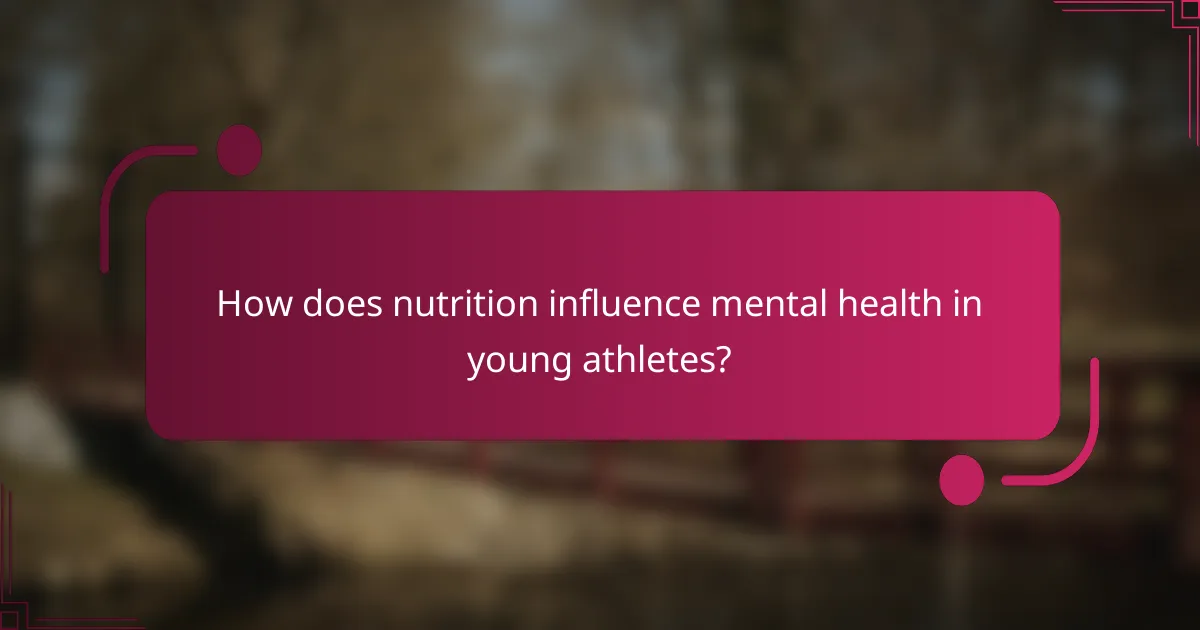 How does nutrition influence mental health in young athletes?
