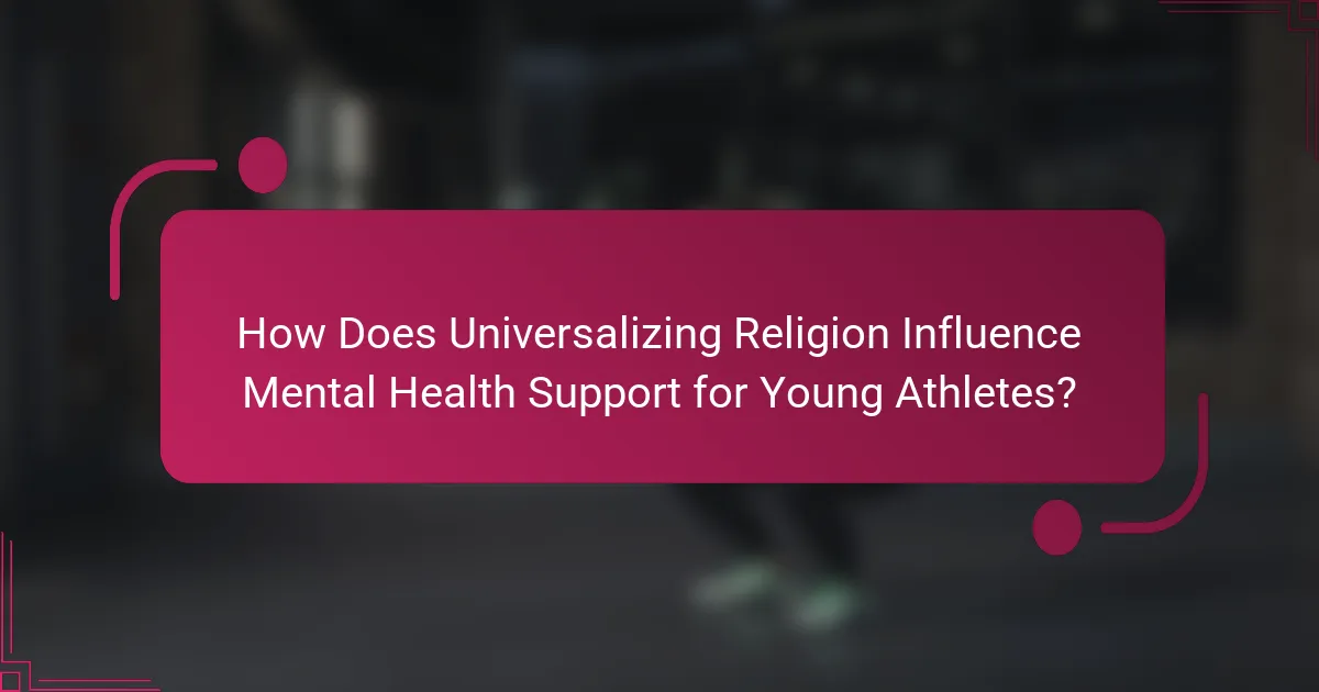 How Does Universalizing Religion Influence Mental Health Support for Young Athletes?