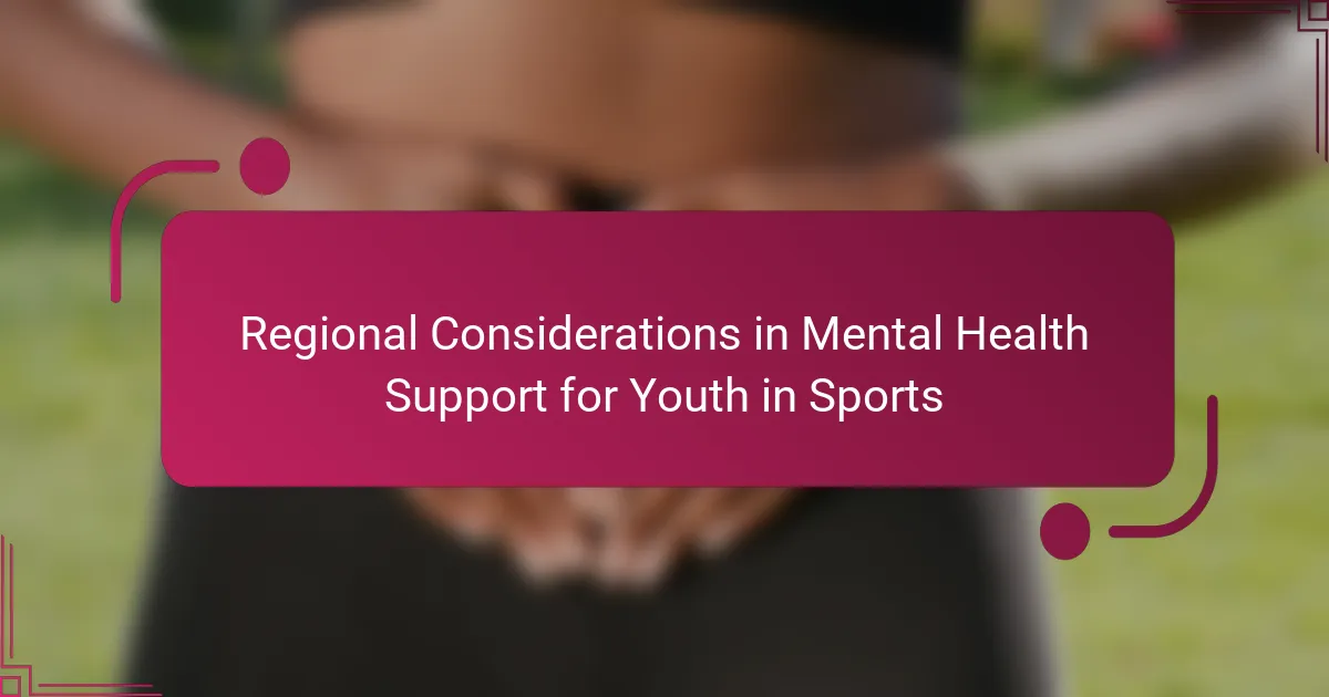 Regional Considerations in Mental Health Support for Youth in Sports