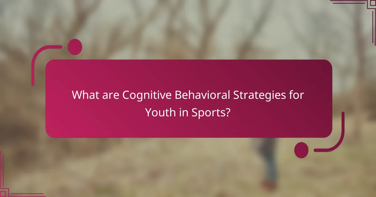 What are Cognitive Behavioral Strategies for Youth in Sports?