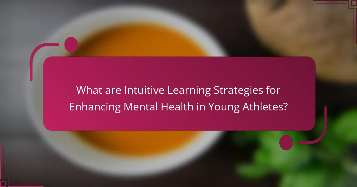 What are Intuitive Learning Strategies for Enhancing Mental Health in Young Athletes?