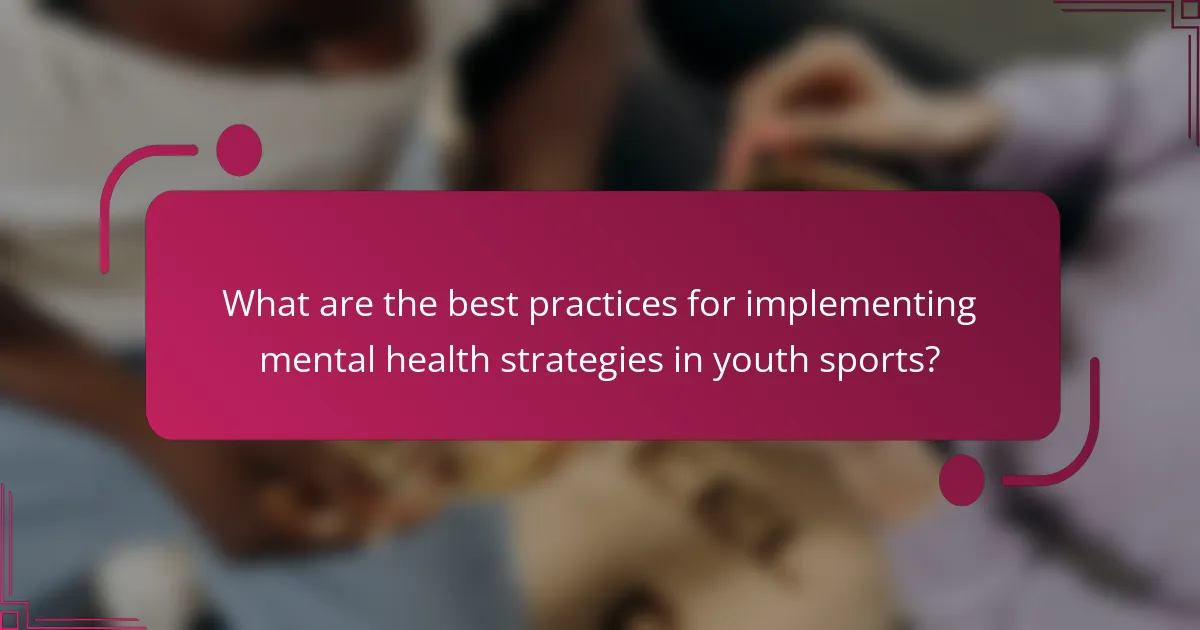 What are the best practices for implementing mental health strategies in youth sports?