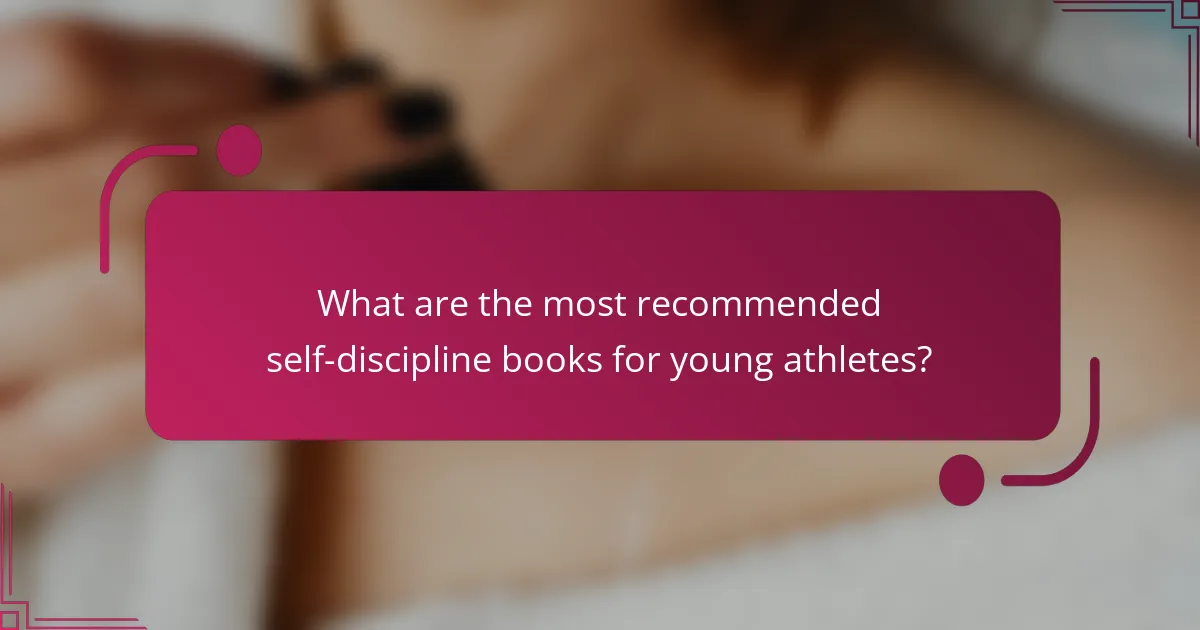 What are the most recommended self-discipline books for young athletes?