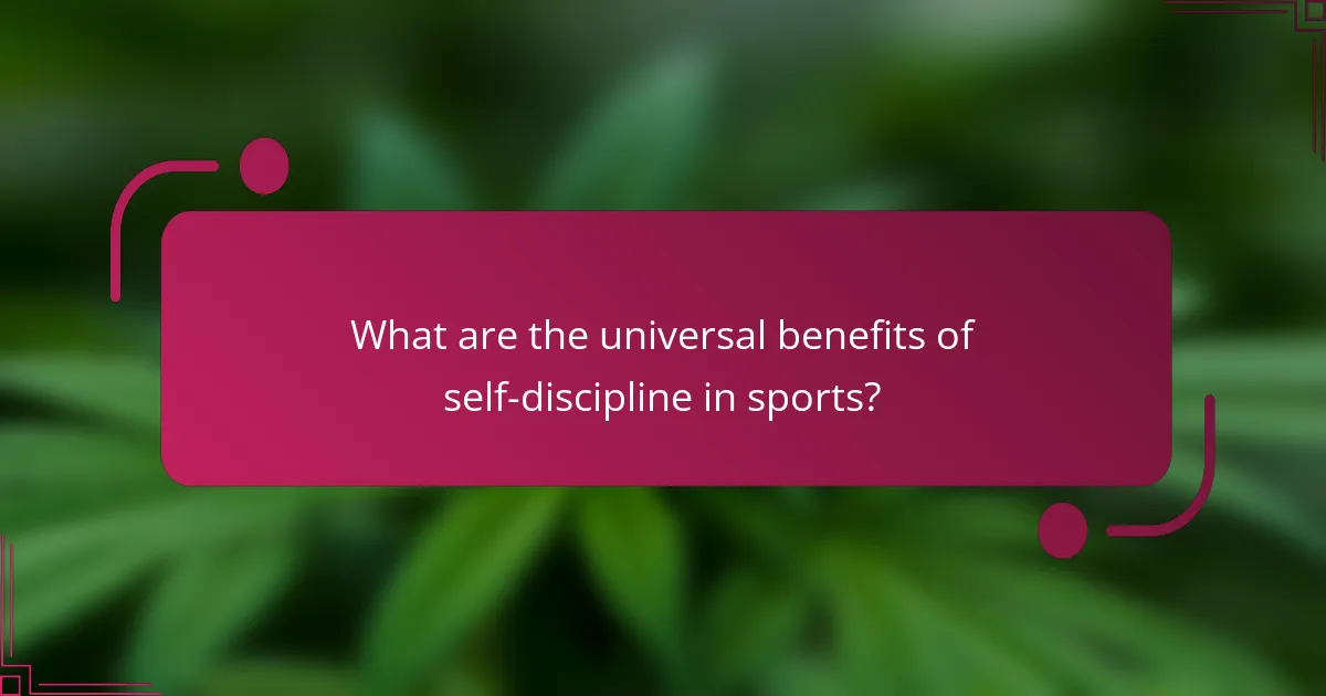 What are the universal benefits of self-discipline in sports?