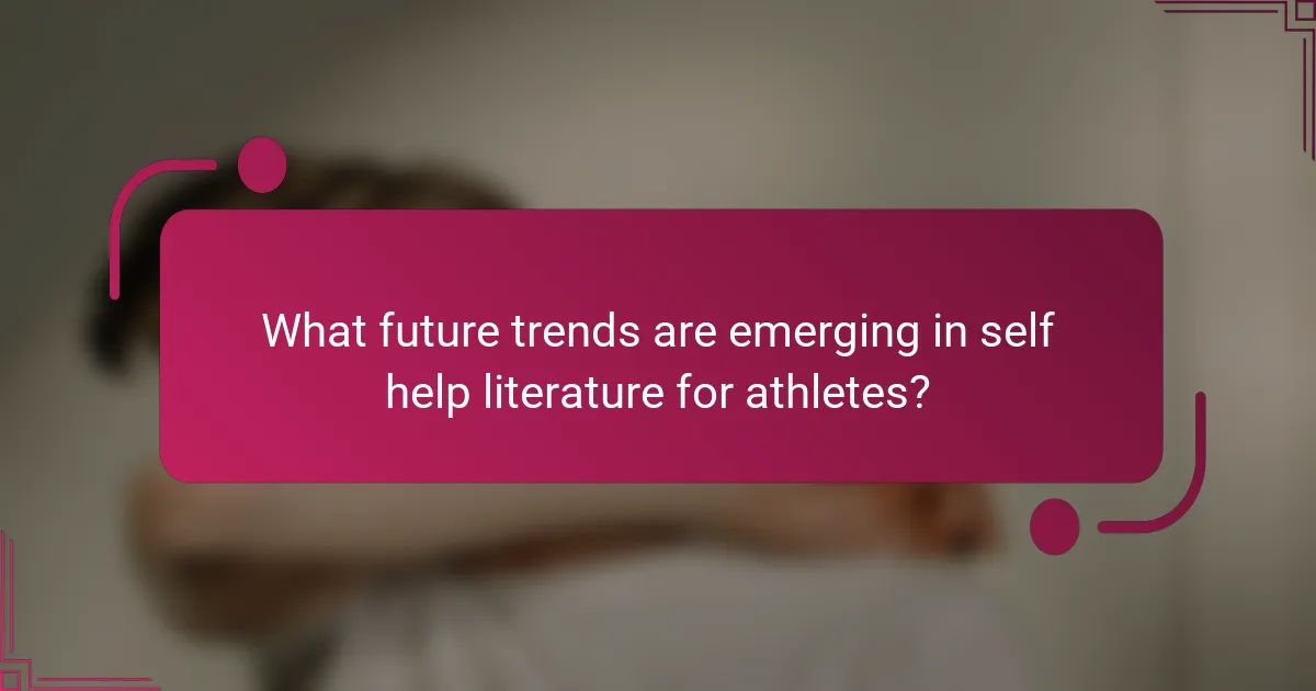 What future trends are emerging in self help literature for athletes?
