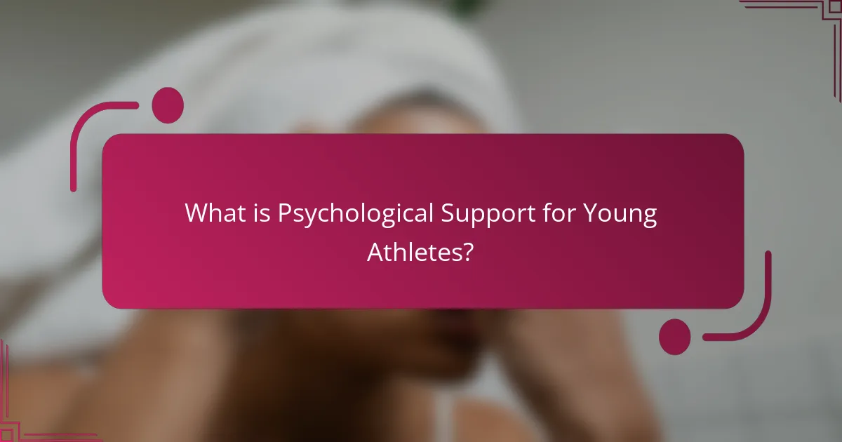 What is Psychological Support for Young Athletes?
