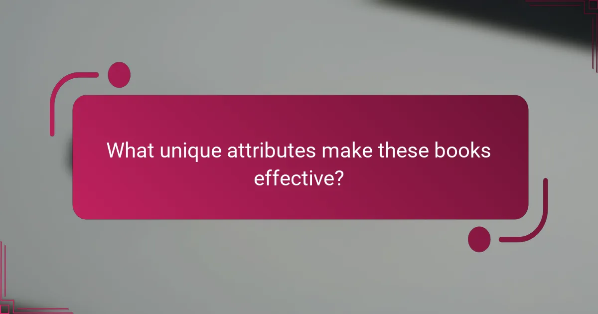 What unique attributes make these books effective?