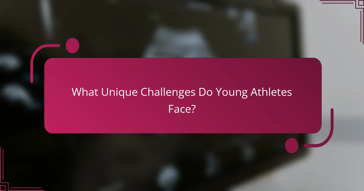 What Unique Challenges Do Young Athletes Face?