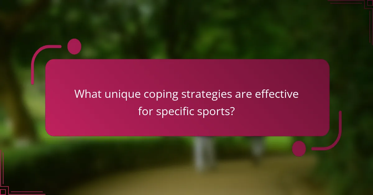 What unique coping strategies are effective for specific sports?