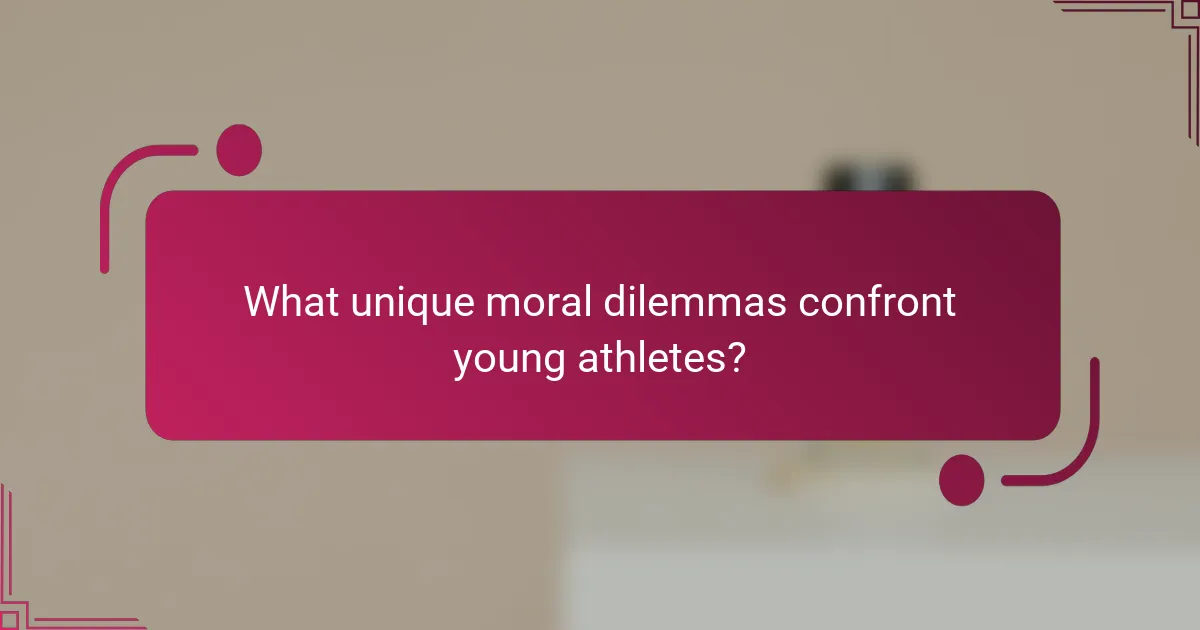 What unique moral dilemmas confront young athletes?