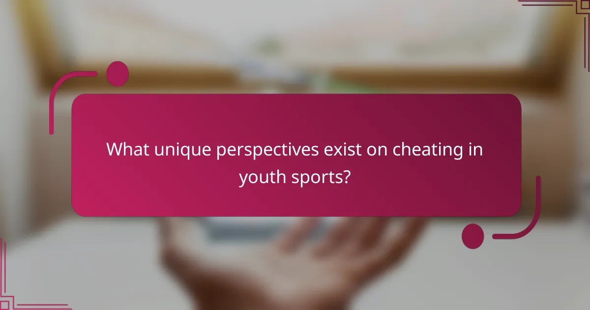 What unique perspectives exist on cheating in youth sports?