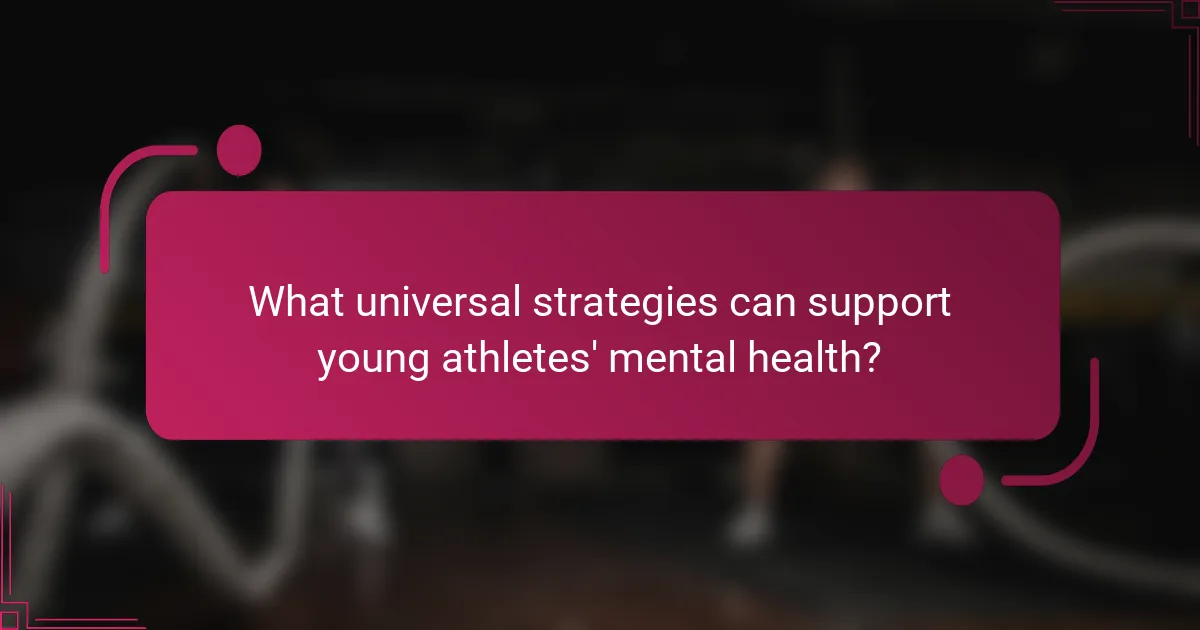 What universal strategies can support young athletes' mental health?